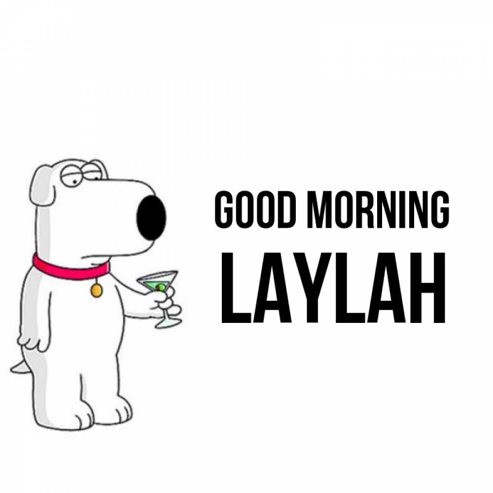 Greetings card с именем, Laylah Good morning герои мультфильмов белый пес Greetings with text for free download 