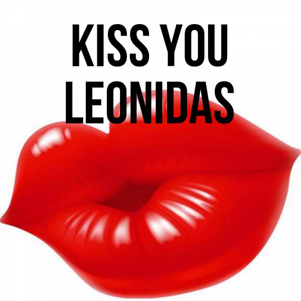 Greetings card с именем, Leonidas Kiss you губки надутые бантиком Greetings with text for free download 