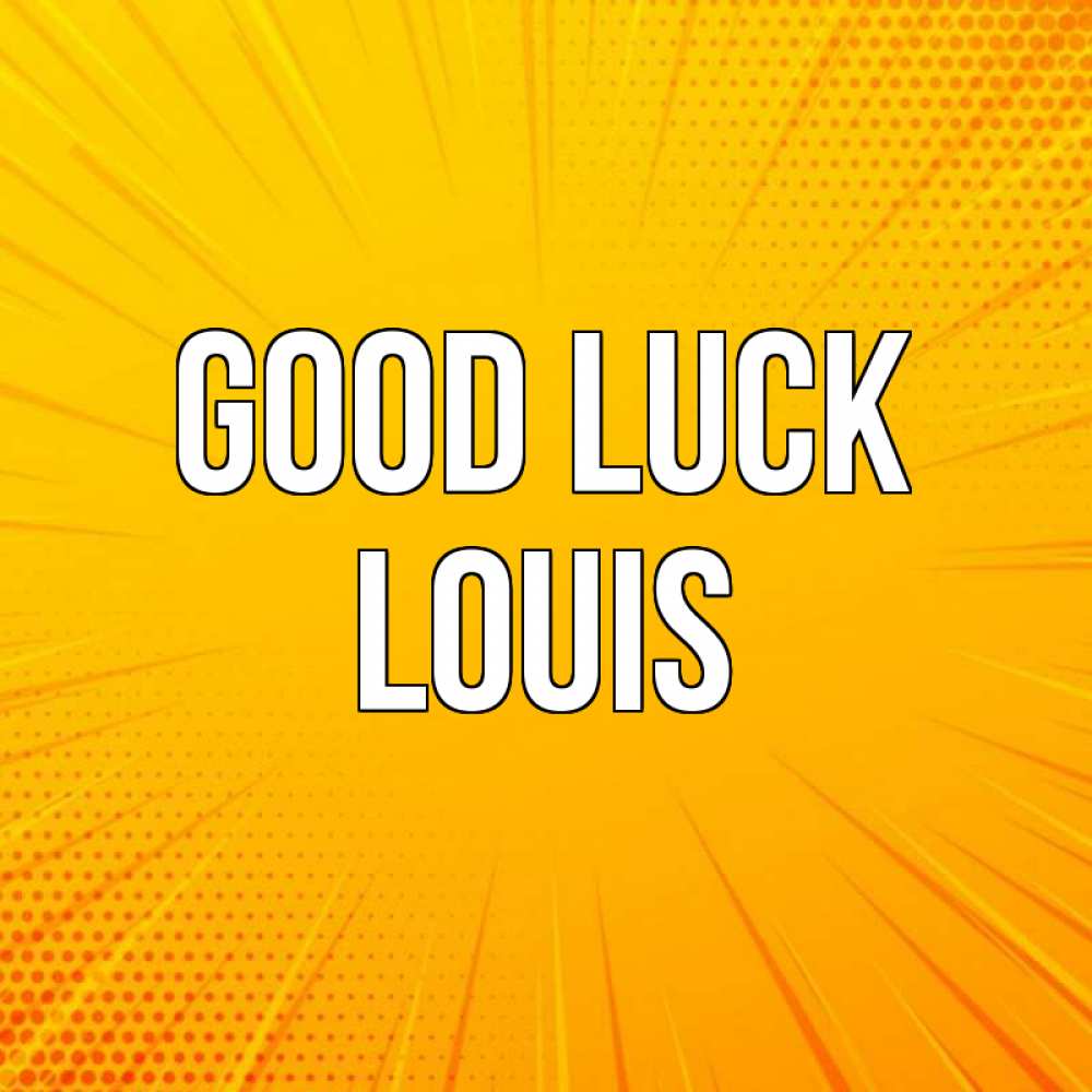 Greetings card с именем, Louis Good luck фон Greetings with text for free download 