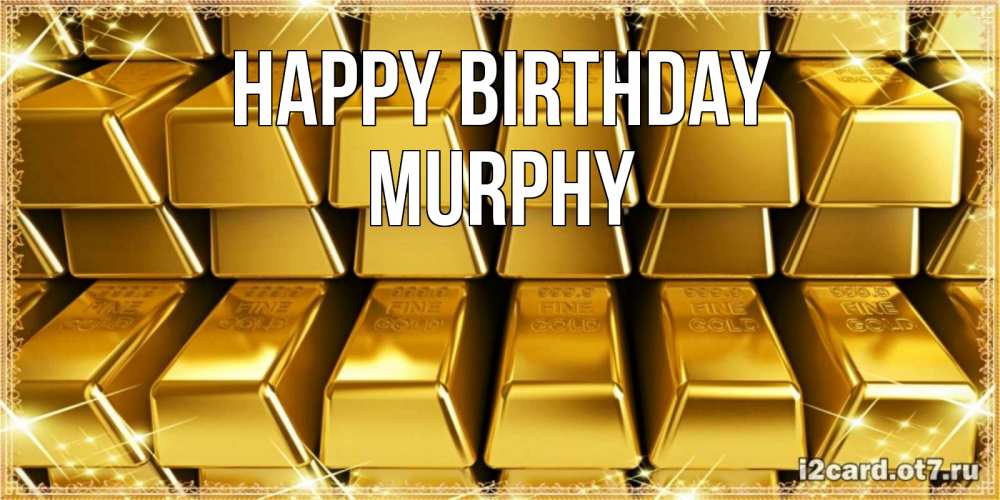 Greetings card с именем, Murphy Happy Birthday открытки с пожеланиями финансовой стабильности Greetings with text for free download 