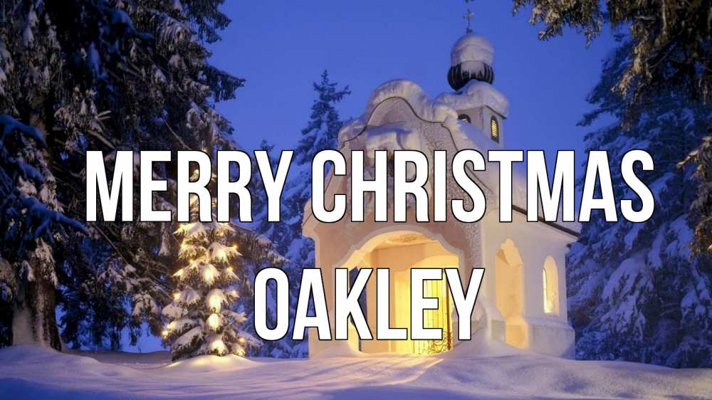 Greetings card с именем, Oakley Merry Christmas часовня Greetings with text for free download 