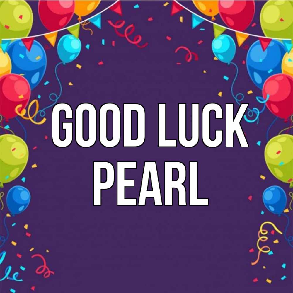 Greetings card с именем, Pearl Good luck шары Greetings with text for free download 