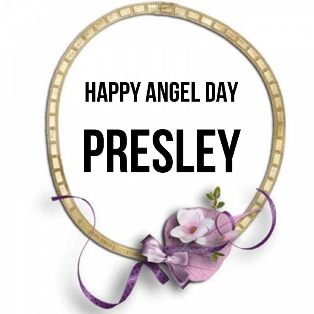 Greetings card с именем, Presley happy angel day золотая рамочка Greetings with text for free download 
