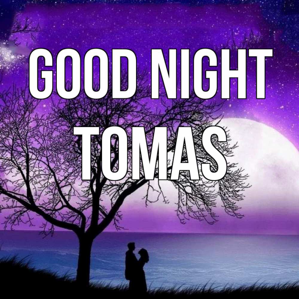 Greetings card с именем, Tomas Good night огромная луна и парочка Greetings with text for free download 