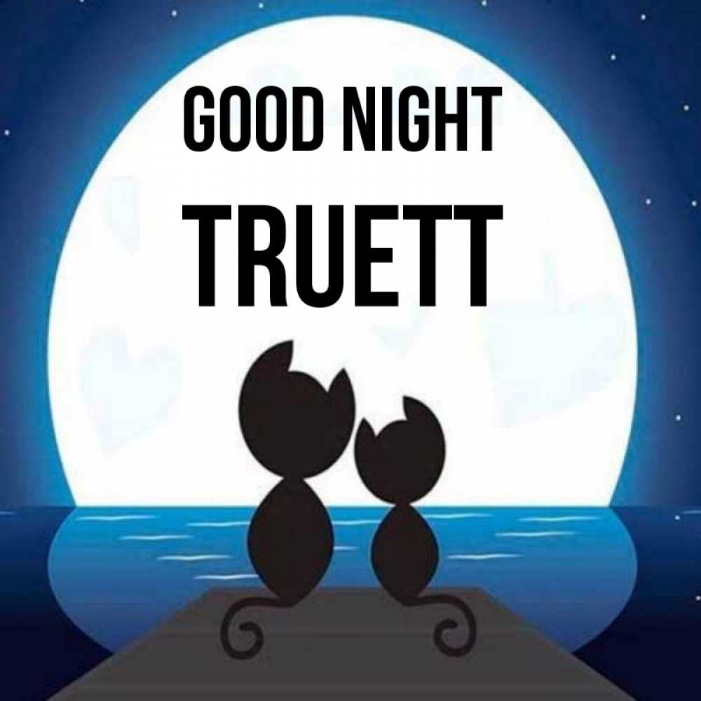 Greetings card с именем, Truett Good night луна море мост Greetings with text for free download 