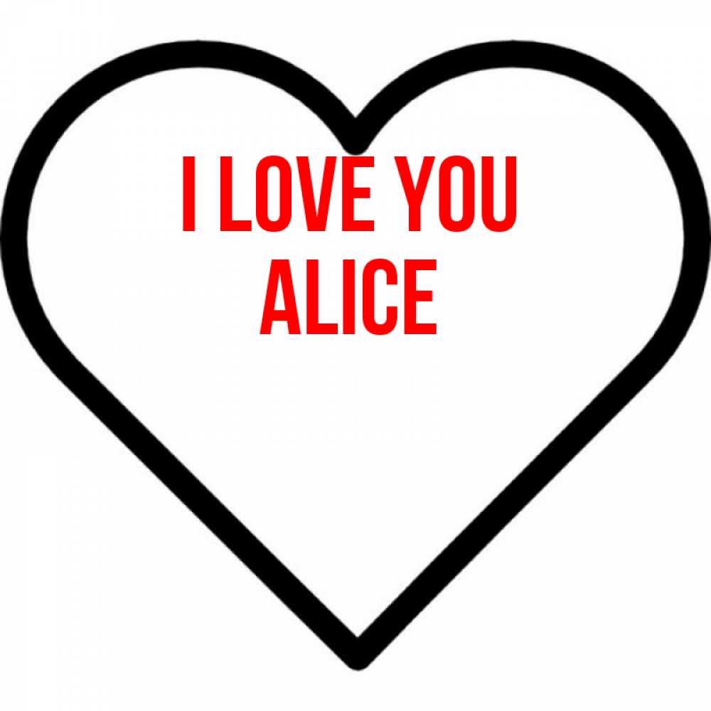 Greetings card с именем, Alice I love you посто Greetings with text for free download 