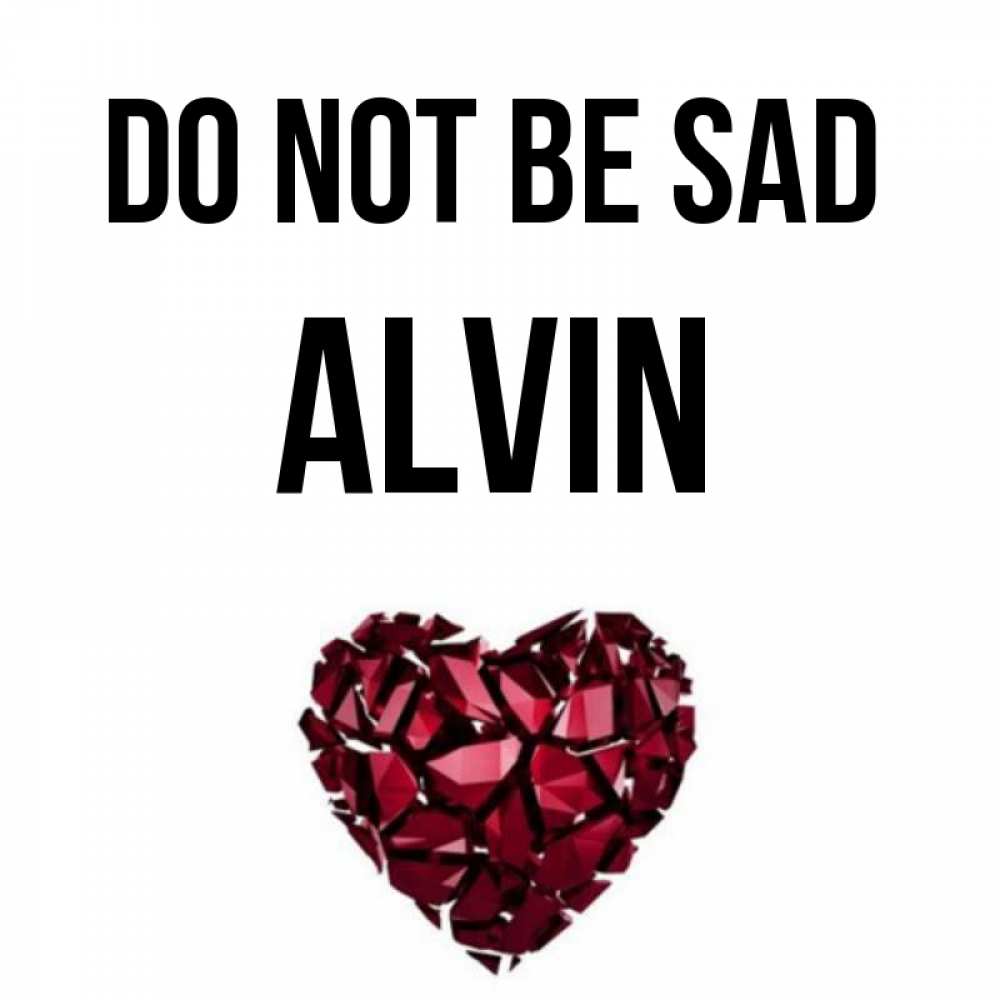 Greetings card с именем, Alvin Do not be sad рубиновое сердечко Greetings with text for free download 