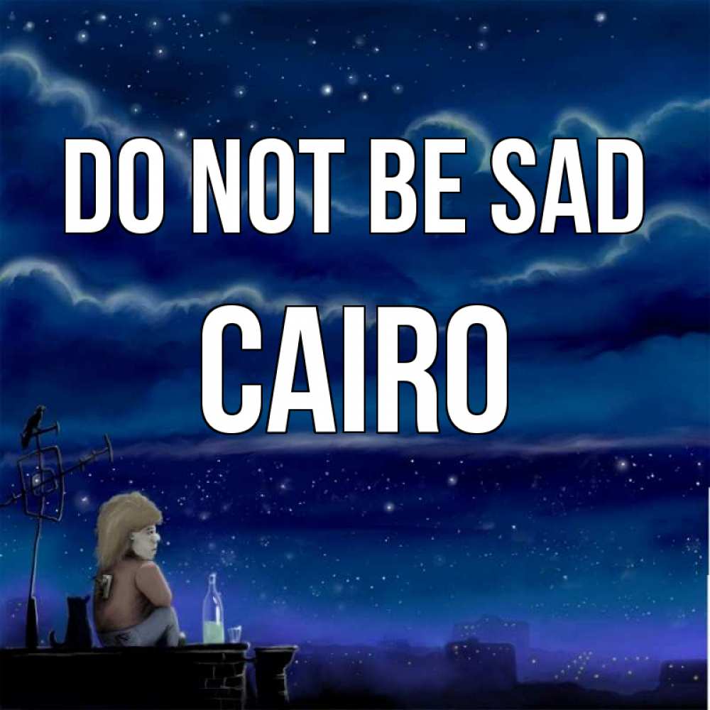 Greetings card с именем, Cairo Do not be sad город с крыши Greetings with text for free download 