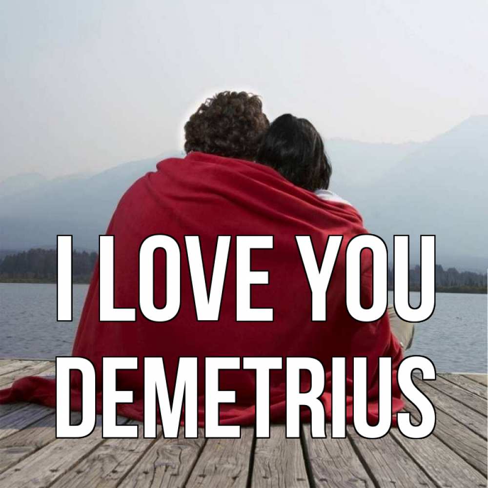 Greetings card с именем, Demetrius I love you плед Greetings with text for free download 