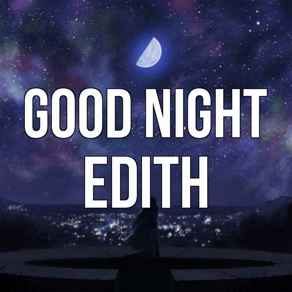 Greetings card с именем, Edith Good night набережная Greetings with text for free download 