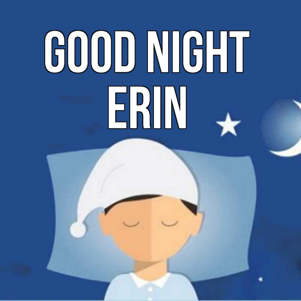 Greetings card с именем, Erin Good night подушка и шапочка Greetings with text for free download 