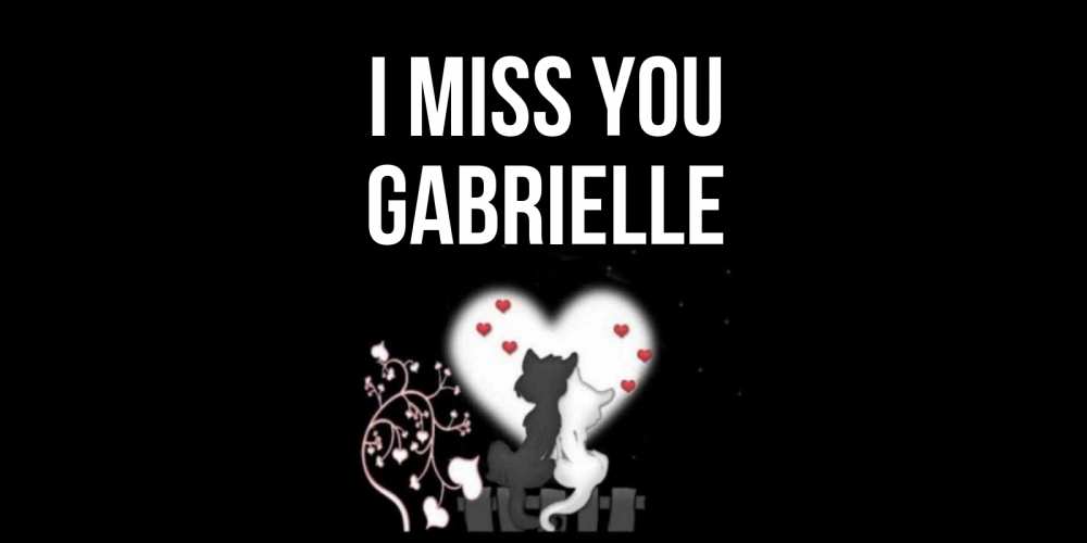 Greetings card с именем, Gabrielle I miss you коты Greetings with text for free download 