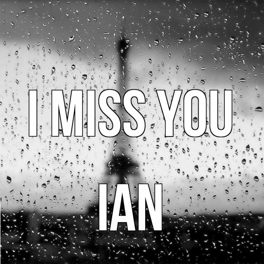 Greetings card с именем, Ian I miss you башня Greetings with text for free download 