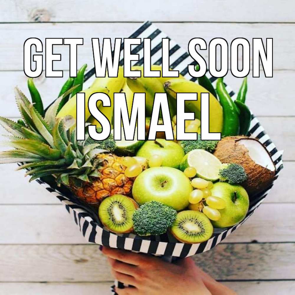 Greetings card с именем, Ismael Get well soon киви ананас кокос и бананы Greetings with text for free download 