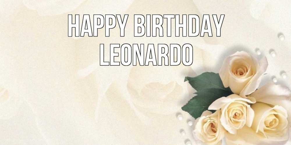 Greetings card с именем, Leonardo Happy Birthday поздравления на день рождения с именем Greetings with text for free download 