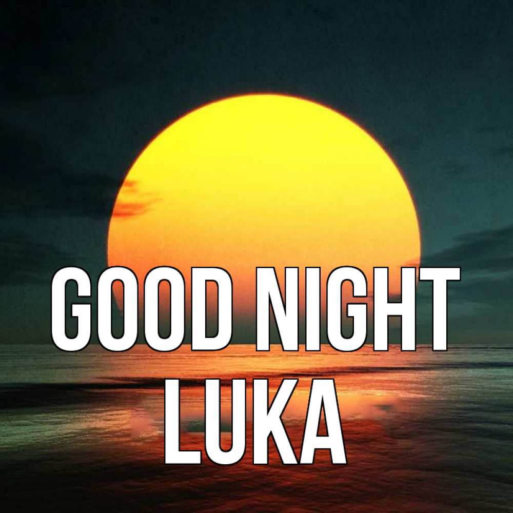 Greetings card с именем, Luka Good night огромный диск солнц Greetings with text for free download 
