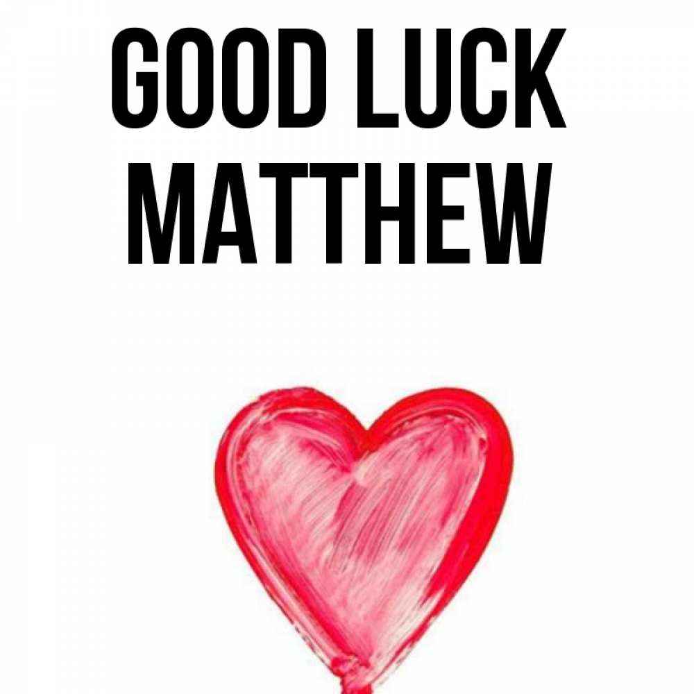 Greetings card с именем, Matthew Good luck рисунок маркером Greetings with text for free download 