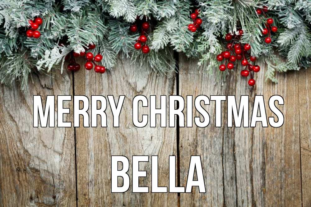 Greetings card с именем, Bella Merry Christmas с рождеством Greetings with text for free download 