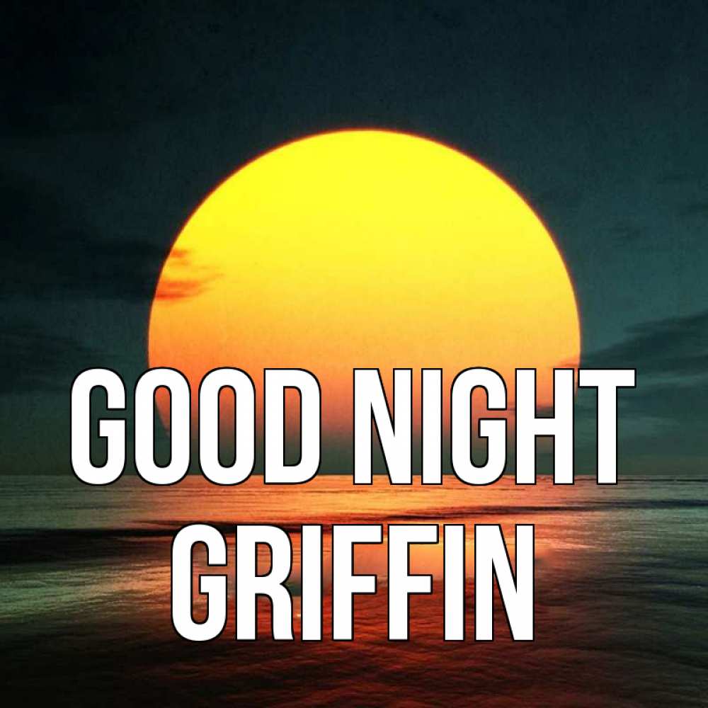 Greetings card с именем, Griffin Good night огромный диск солнц Greetings with text for free download 