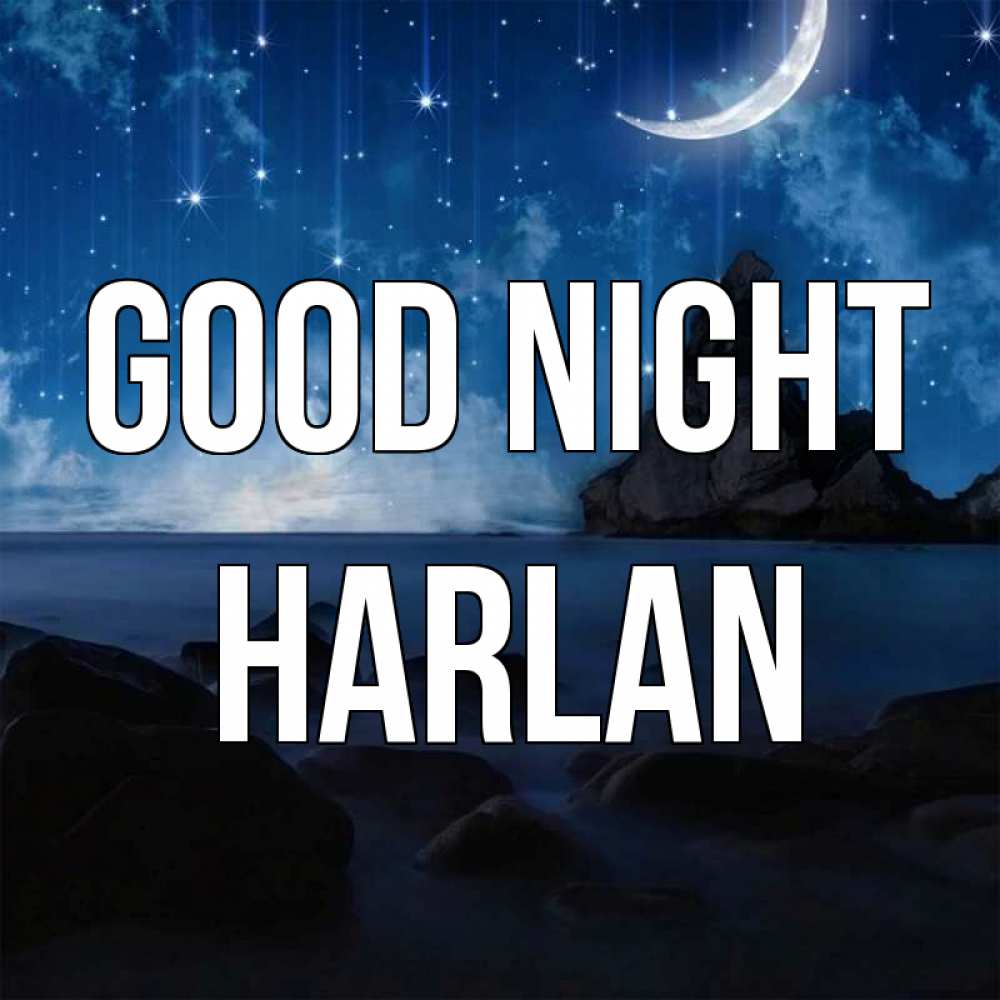 Greetings card с именем, Harlan Good night море Greetings with text for free download 