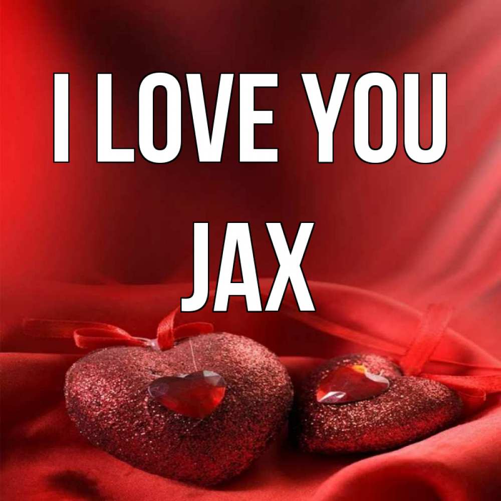 Greetings card с именем, Jax I love you с лентами Greetings with text for free download 