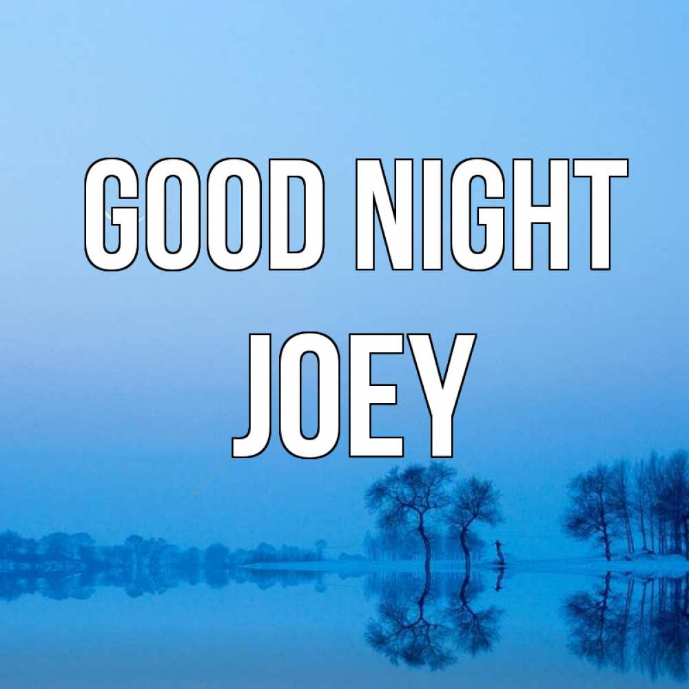 Greetings card с именем, Joey Good night весна Greetings with text for free download 
