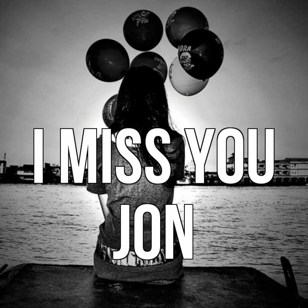 Greetings card с именем, Jon I miss you девушка на мосту 1 Greetings with text for free download 