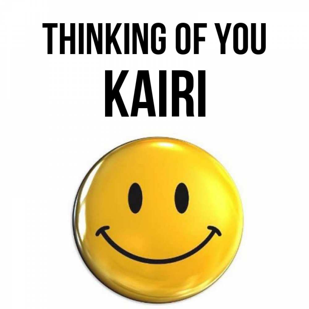 Greetings card с именем, Kairi Thinking of you создать открытку с подписью своими руками Greetings with text for free download 