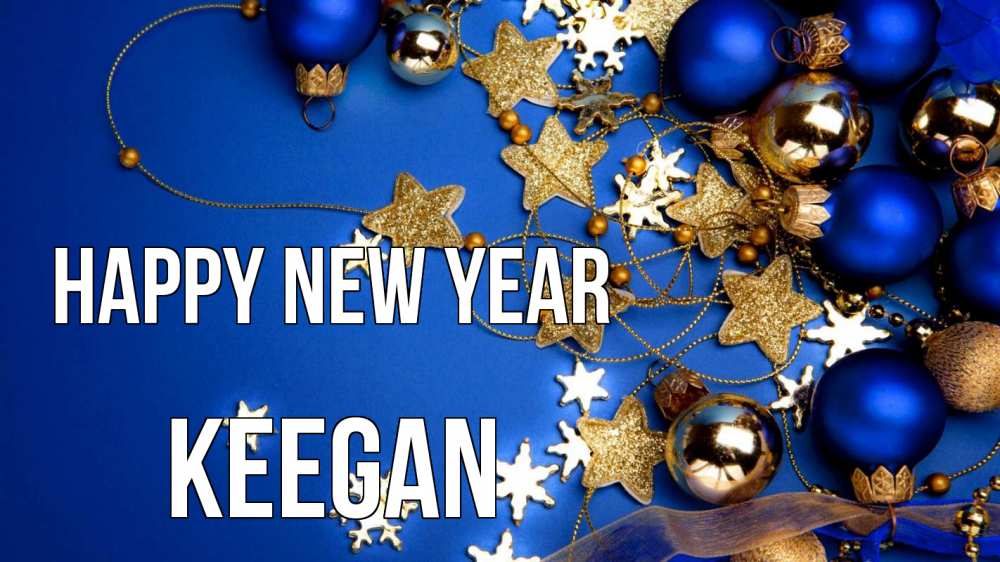 Greetings card с именем, Keegan Happy New Year ёлочные украшения Greetings with text for free download 