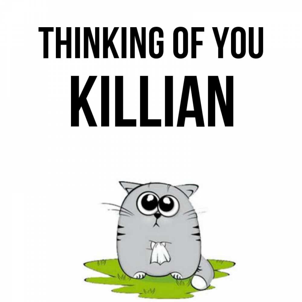 Greetings card с именем, Killian Thinking of you тоска с платочком Greetings with text for free download 