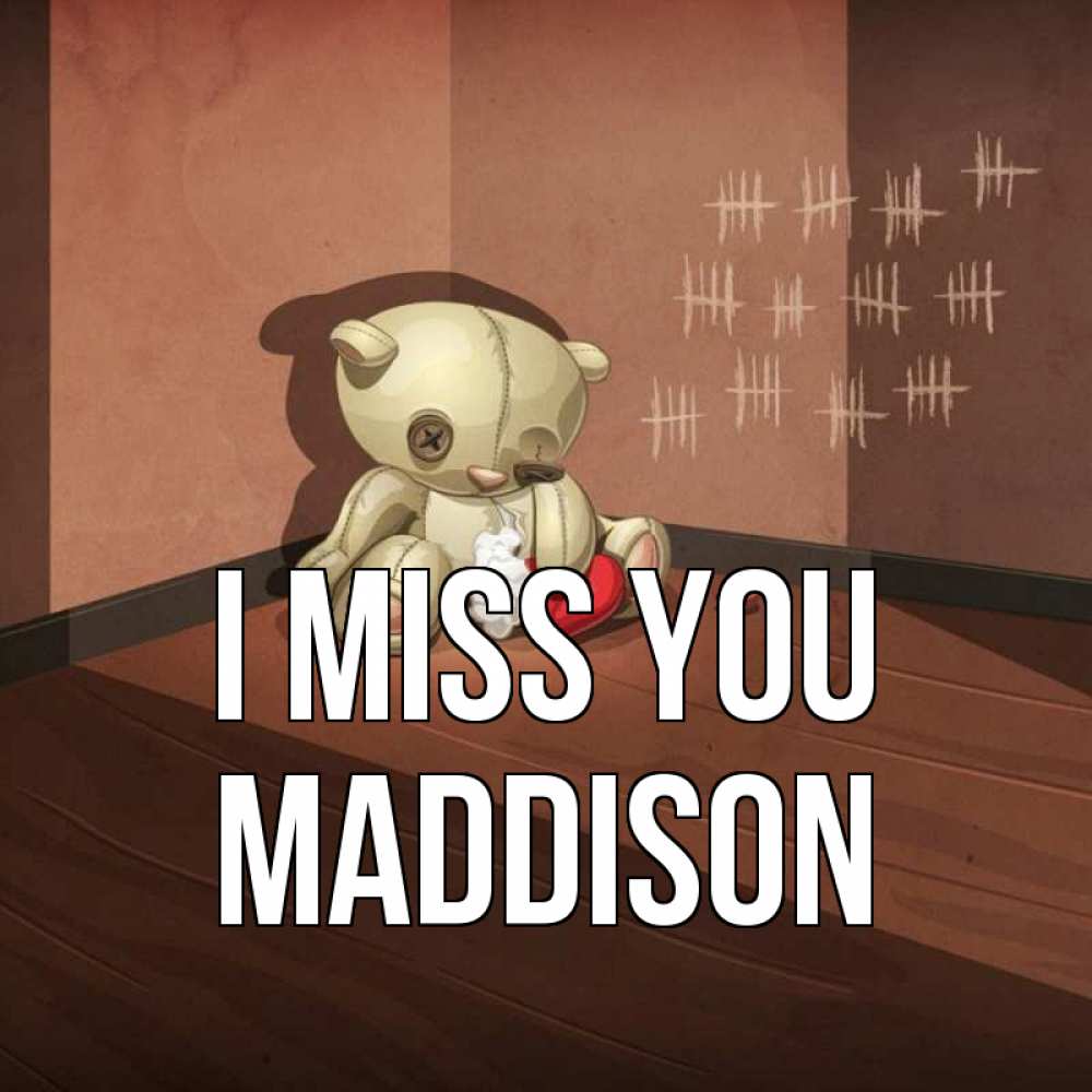 Greetings card с именем, Maddison I miss you скорее ко мне Greetings with text for free download 