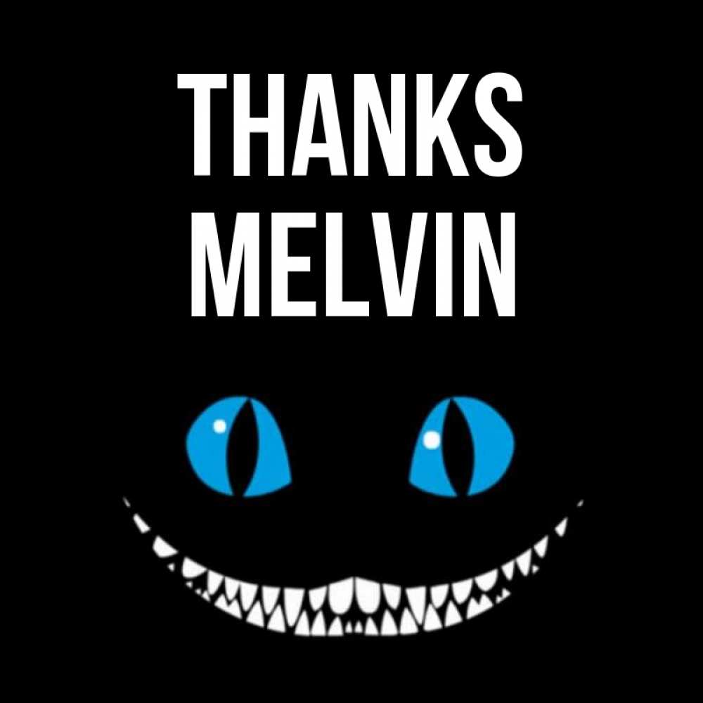 Greetings card с именем, Melvin Thanks благодарю от чеширика Greetings with text for free download 