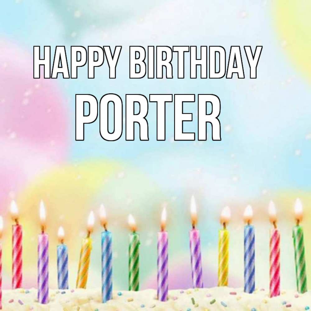 Greetings card с именем, Porter Happy Birthday разноцветное Greetings with text for free download 