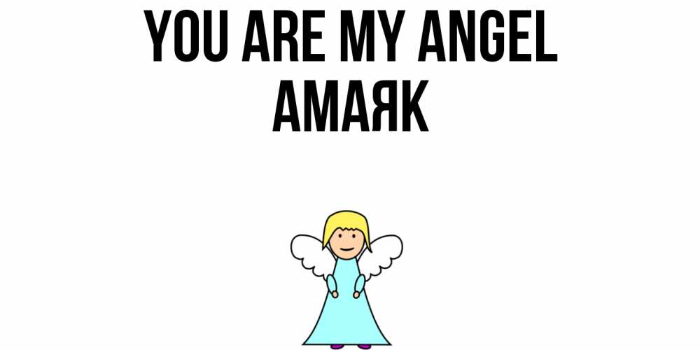 Greetings card с именем, Амаяк You are my angel ангел Greetings with text for free download 