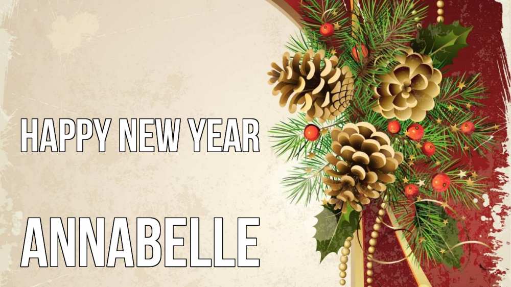 Greetings card с именем, Annabelle Happy New Year шишки Greetings with text for free download 