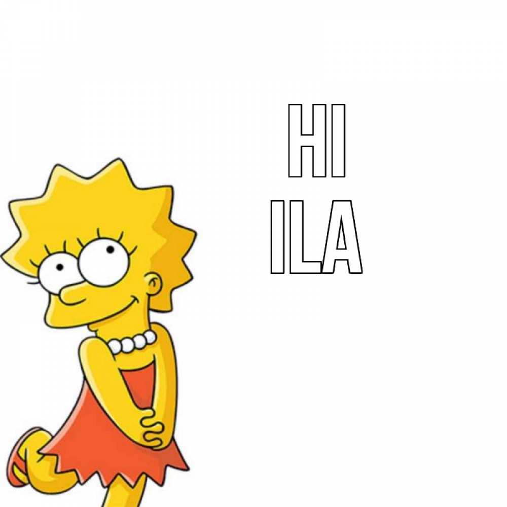 Greetings card с именем, Ila Hi Симпсоны младшая Greetings with text for free download 