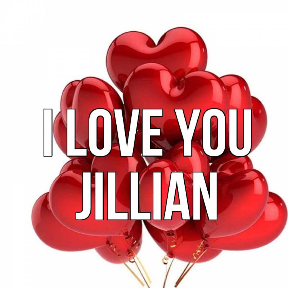 Greetings card с именем, Jillian I love you бордовые шары Greetings with text for free download 