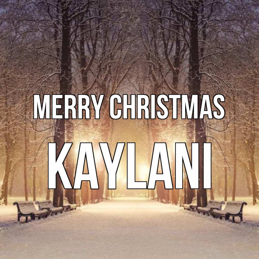 Greetings card с именем, Kaylani Merry Christmas зима, парк, фонарь, лес Greetings with text for free download 