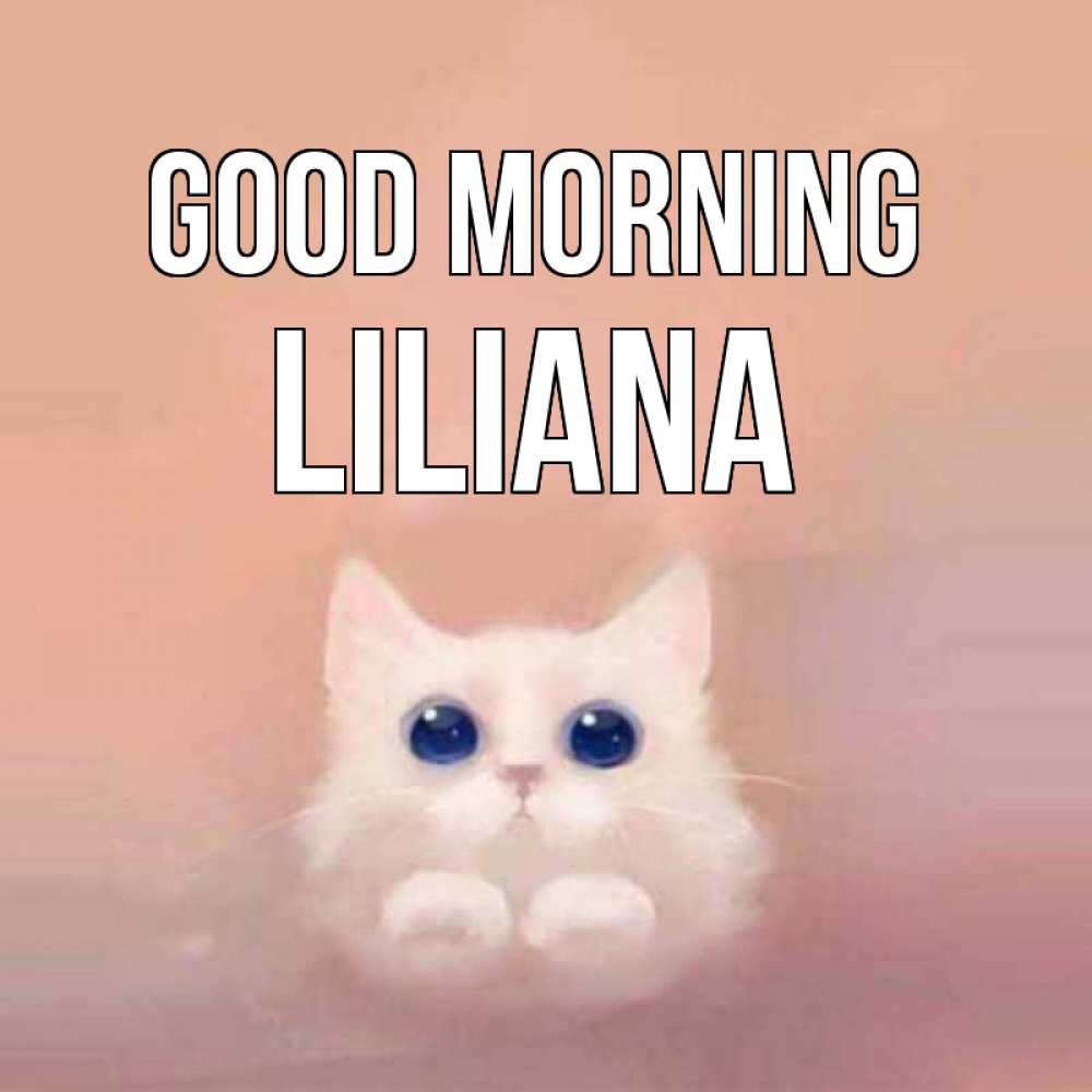 Greetings card с именем, Liliana Good morning на розовом фоне Greetings with text for free download 