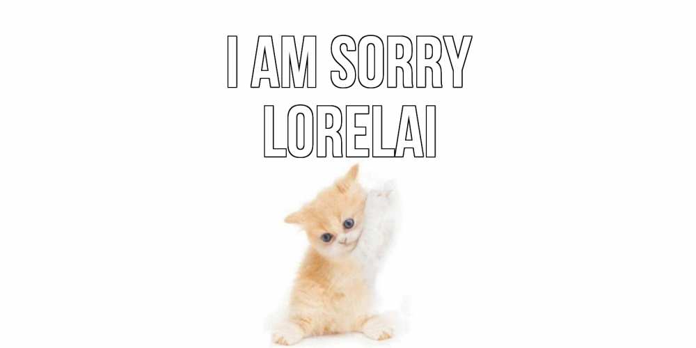 Greetings card с именем, Lorelai I am sorry кот Greetings with text for free download 