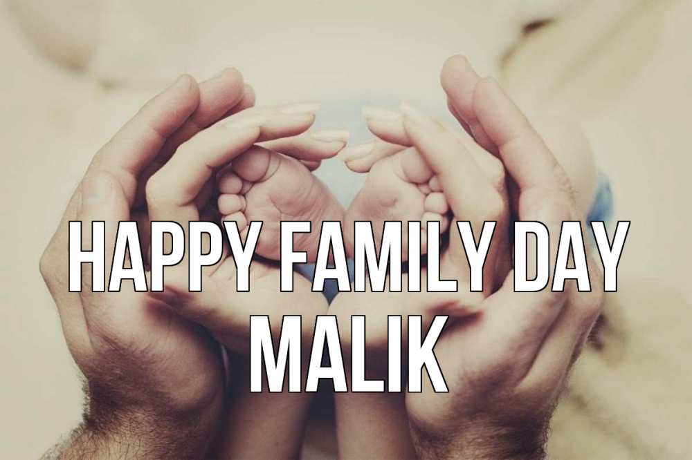 Greetings card с именем, Malik happy family day Семья, малыш, руки Greetings with text for free download 