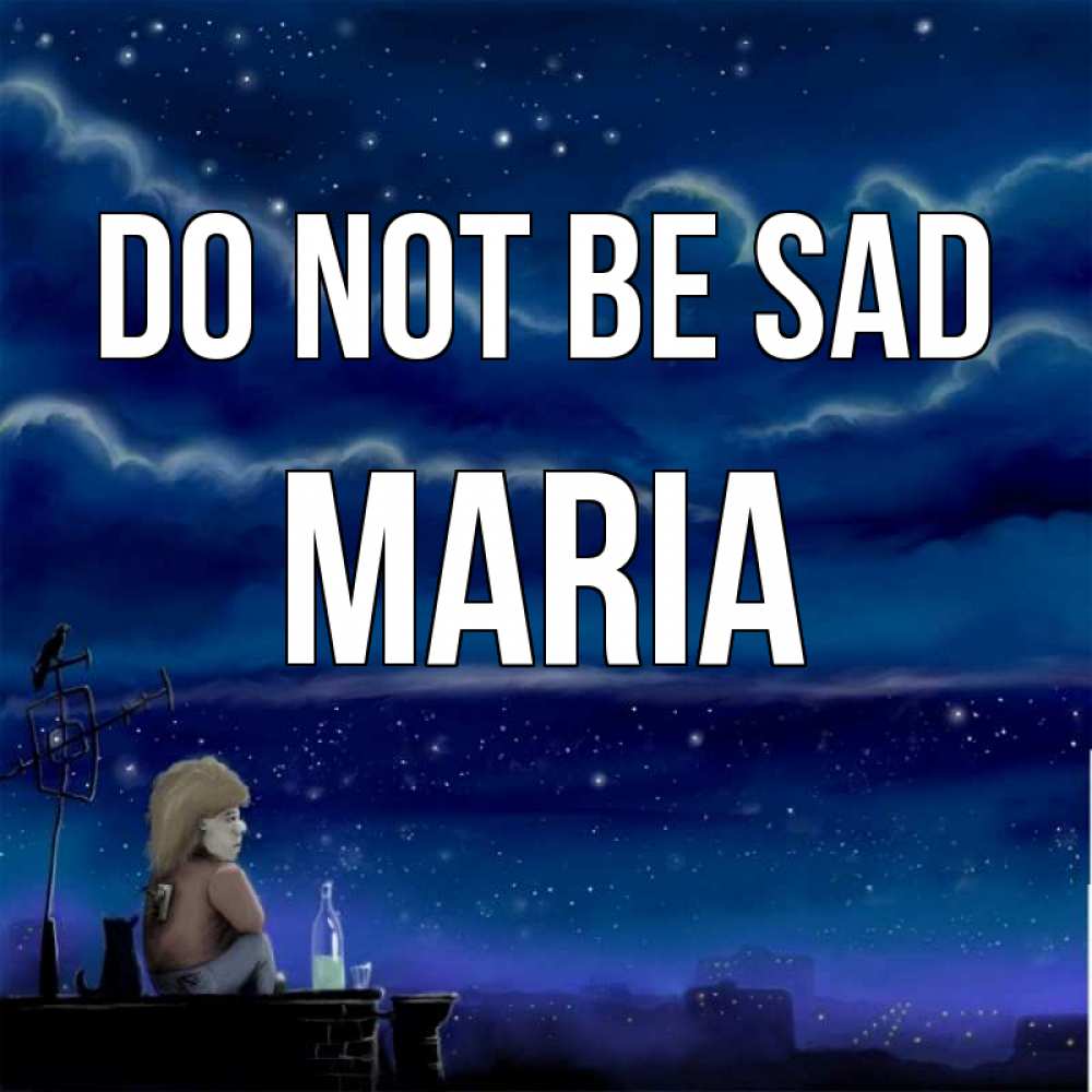 Greetings card с именем, Maria Do not be sad город с крыши Greetings with text for free download 