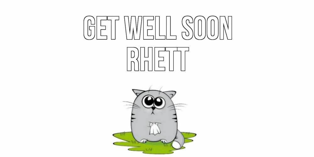 Greetings card с именем, Rhett Get well soon кот и открытки про выздоровление Greetings with text for free download 