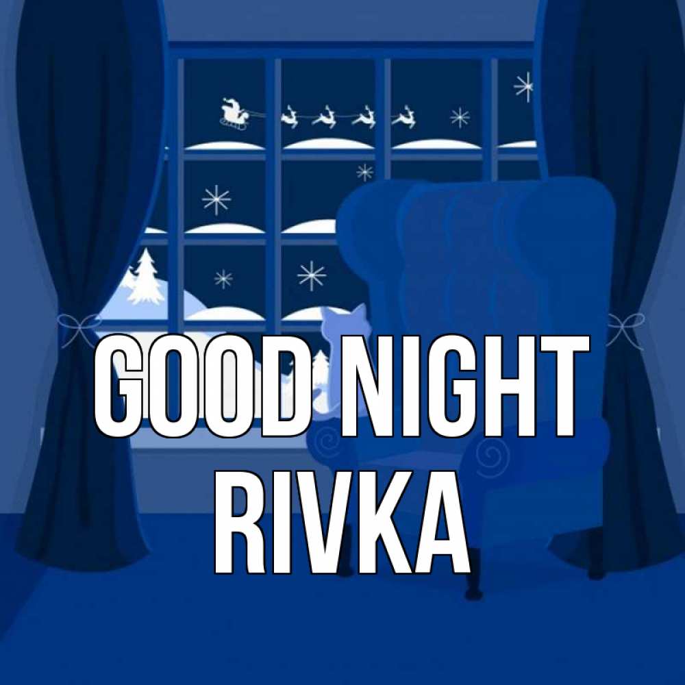 Greetings card с именем, Rivka Good night зимняя тема Greetings with text for free download 
