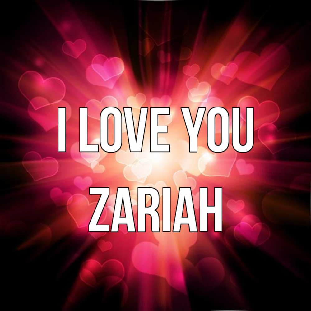 Greetings card с именем, Zariah I love you рамочка 1 Greetings with text for free download 