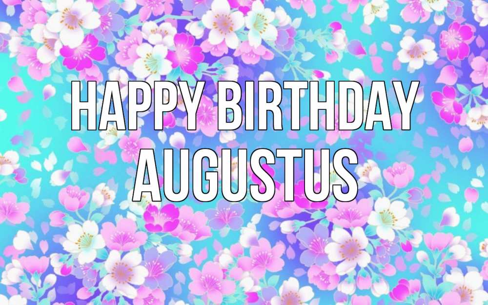 Greetings card с именем, Augustus Happy Birthday открытка с заливкой Greetings with text for free download 