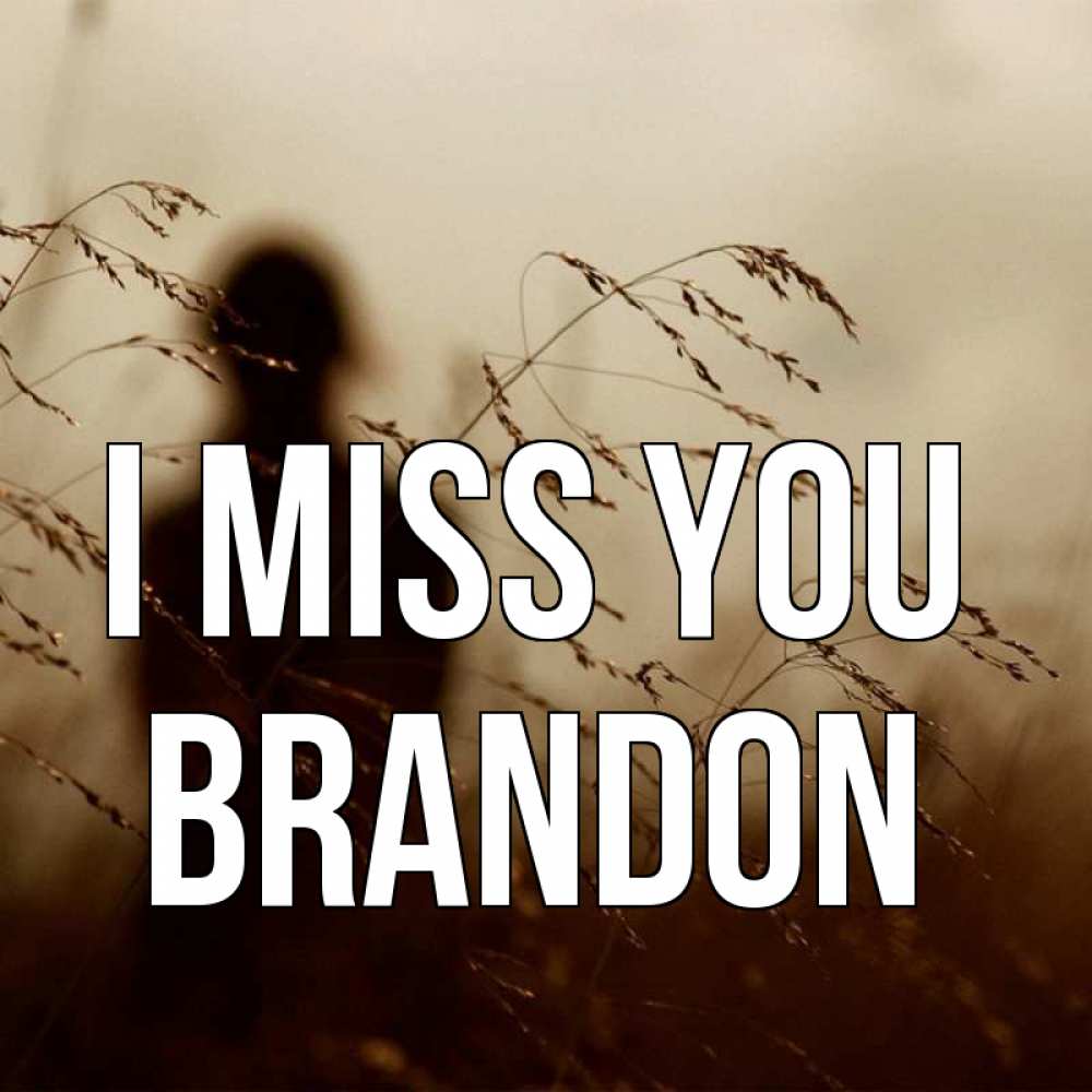 Greetings card с именем, Brandon I miss you силуэт девушки Greetings with text for free download 