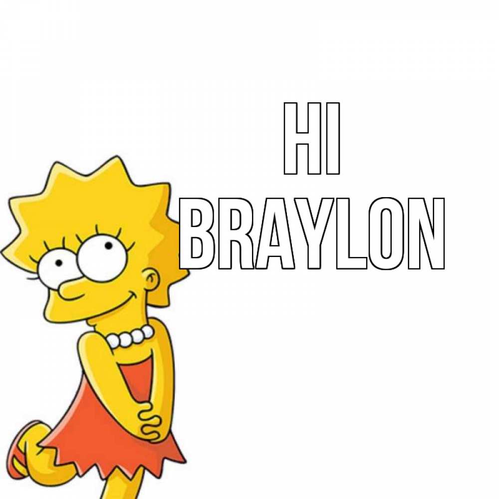 Greetings card с именем, Braylon Hi Симпсоны младшая Greetings with text for free download 