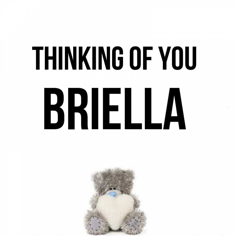 Greetings card с именем, Briella Thinking of you тедди с сердечком для любимой Greetings with text for free download 