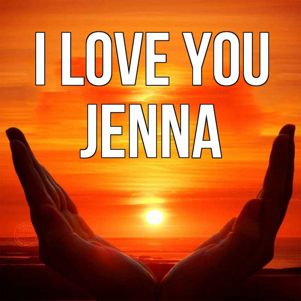 Greetings card с именем, Jenna I love you в руках Greetings with text for free download 